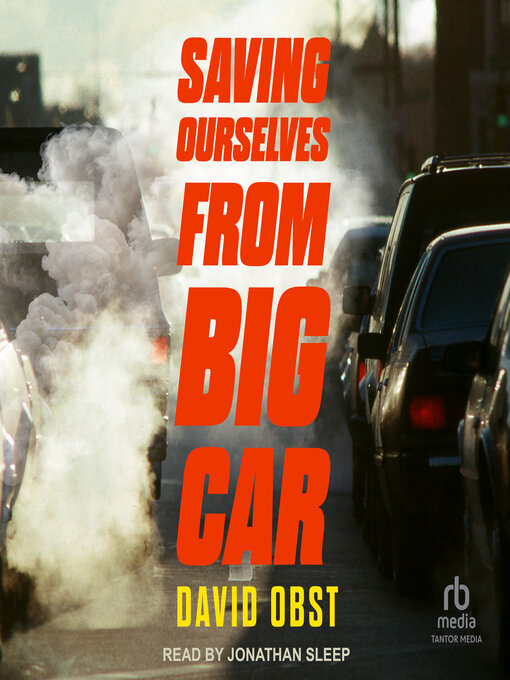 Title details for Saving Ourselves from Big Car by David Obst - Wait list